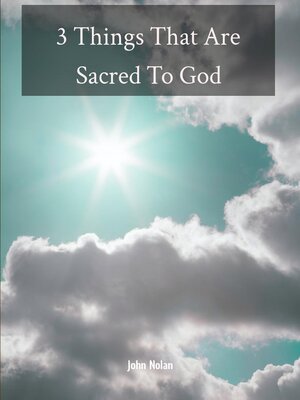 cover image of 3 Things That Are Sacred to God